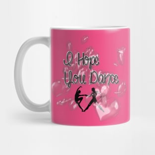 I Hope You Dance II Mug